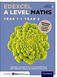 Edexcel A Level Maths: Year 1 and 2: Bridging Edition (Multiple-component retail product)