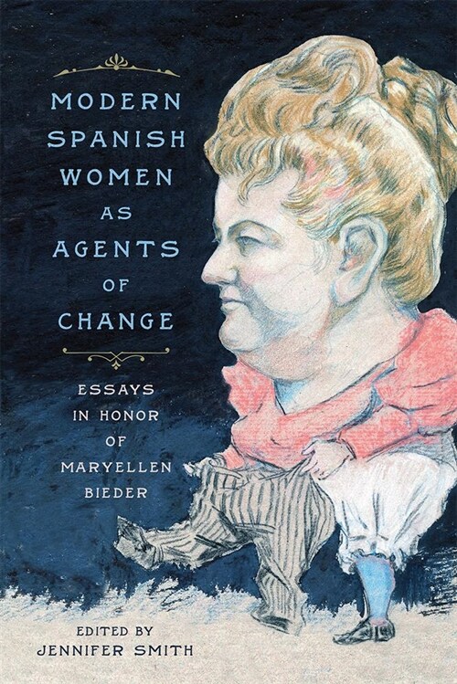 MODERN SPANISH WOMEN AS AGENTS OF CHANGE (Hardcover)