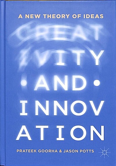 Creativity and Innovation: A New Theory of Ideas (Hardcover, 2019)