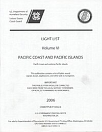 Light List, 2006, V. 6, Pacific Coast and Pacific Islands: Pacific Coast and Pacific Islands (Paperback)