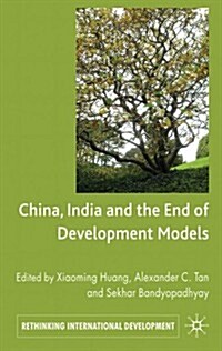 China, India and the End of Development Models Indian Edition (Hardcover, Indian ed)