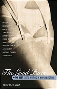 The Good Parts: The Best Erotic Writing in Modern Fiction (Paperback)