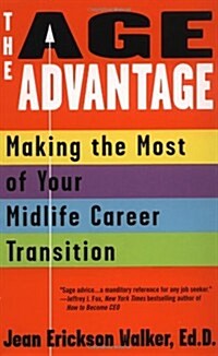 The Age Advantage: Making the Most of Your Mid-Life Career Transition (Paperback)