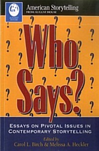 Who Says?: Essays on Pivotal Issues in Contemporary Storytelling (Paperback)