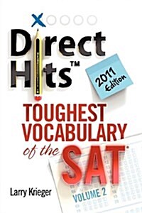 Direct Hits Toughest Vocabulary of the SAT: Volume 2 2011 Edition (Paperback)
