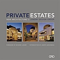 Private Estates: New Architecture by Landry Design Group (Hardcover)