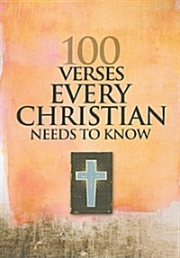 100 Verses Every Christian Needs to Know (Paperback)