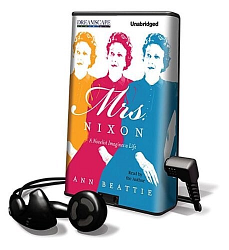 Mrs. Nixon: A Novelist Imagines a Life [With Earbuds] (Pre-Recorded Audio Player)