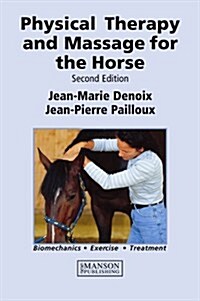 Physical Therapy and Massage for the Horse : Biomechanics-Excercise-Treatment, Second Edition (Paperback, 2 ed)
