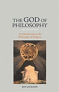 The God of Philosophy : An Introduction to Philosophy of Religion (Paperback)
