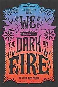 We Set the Dark on Fire (Hardcover)