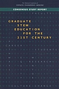 Graduate Stem Education for the 21st Century (Paperback)