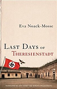 Last Days of Theresienstadt (Hardcover)