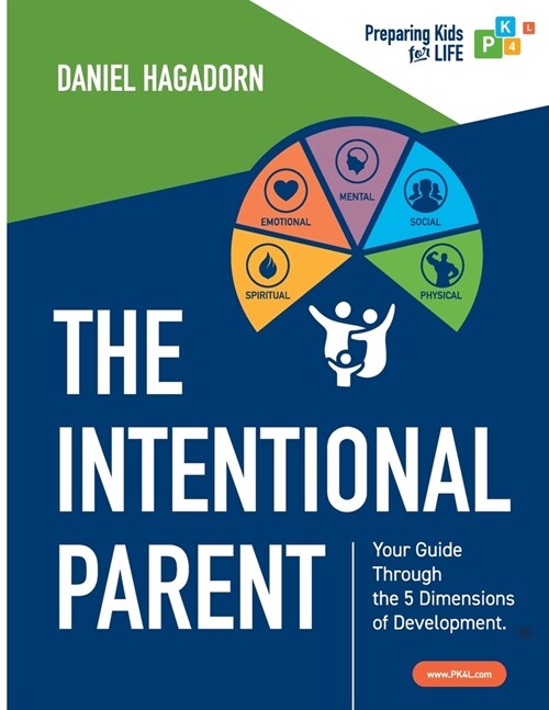 The Intentional Parent: Your Guide Through the 5 Dimensions of Development (Paperback)