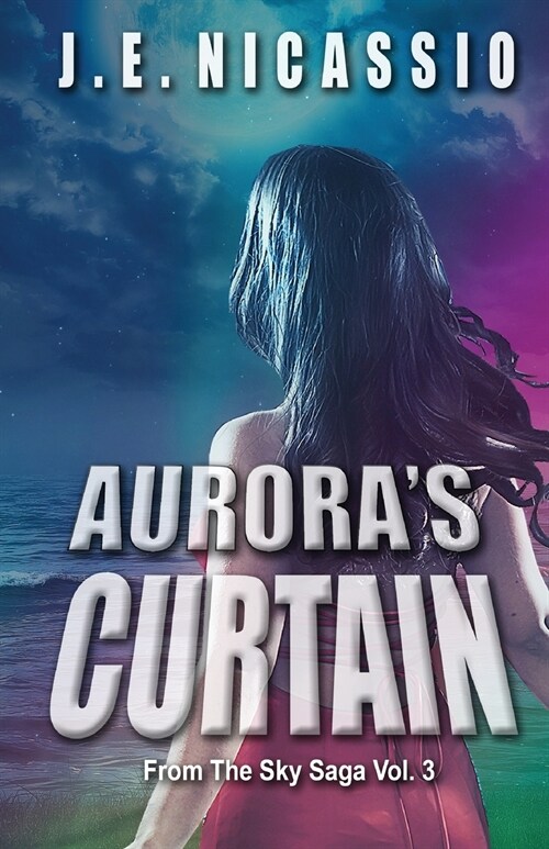 Auroras Curtain: From the Sky Trilogy Vol. 3 (Paperback)