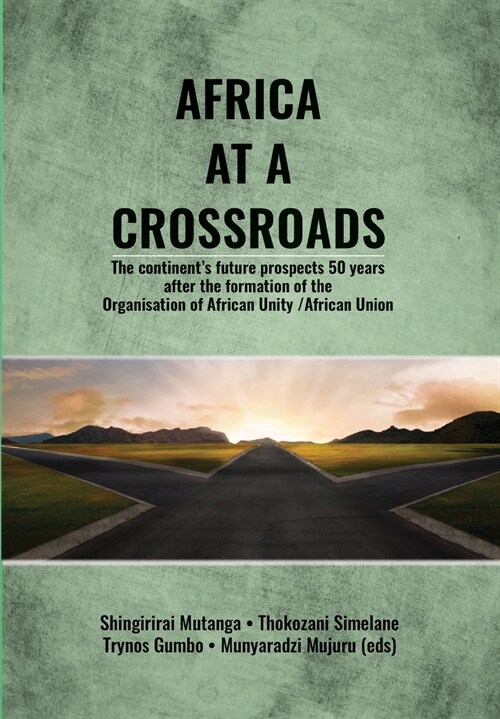 Africa at a Crossroads: Future Prospects for Africa After 50 Years of the Organisation of African Unity/African Union (Paperback)