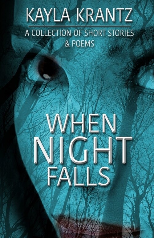 When Night Falls: A Collection of Short Stories and Poems (Paperback)