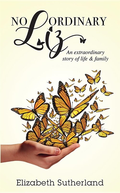 No Ordinary Liz: An Extraodinary Story of Life and Family (Paperback)