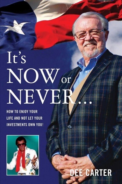 Its Now or Never...: How to Enjoy Your Life and Not Let Your Investments Own You! (Hardcover)