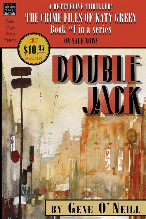 Double Jack: Book 1 in the Series, the Crime Files of Katy Green (Paperback)