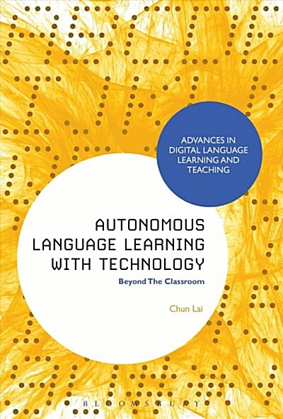 Autonomous Language Learning with Technology : Beyond The Classroom (Paperback)