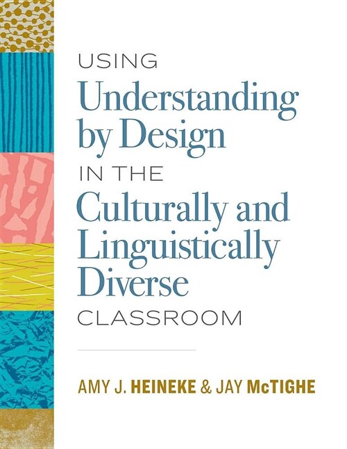 Using Understanding by Design in the Culturally and Linguistically Diverse Classroom (Paperback)