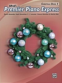 Premier Piano Express -- Christmas, Bk 4 (Paperback)