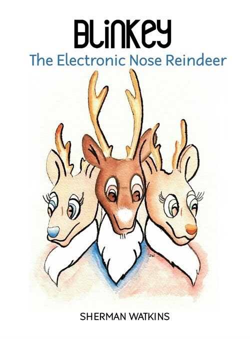 Blinkey: The Electronic Nose Reindeer (Hardcover)