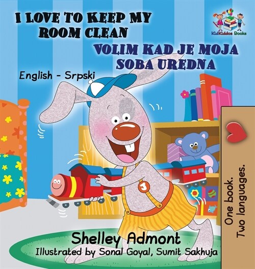 I Love to Keep My Room Clean (English Serbian Childrens Book): Bilingual Serbian Book for Kids (Hardcover)