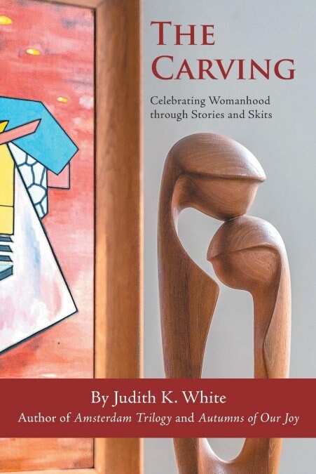 The Carving: Celebrating Womanhood Through Stories and Skits (Paperback)