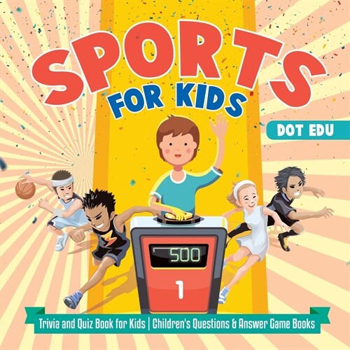 Sports for Kids Trivia and Quiz Book for Kids Childrens Questions & Answer Game Books (Paperback)