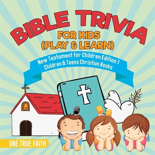 Bible Trivia for Kids (Play & Learn) New Testament for Children Edition 1 Children & Teens Christian Books (Paperback)