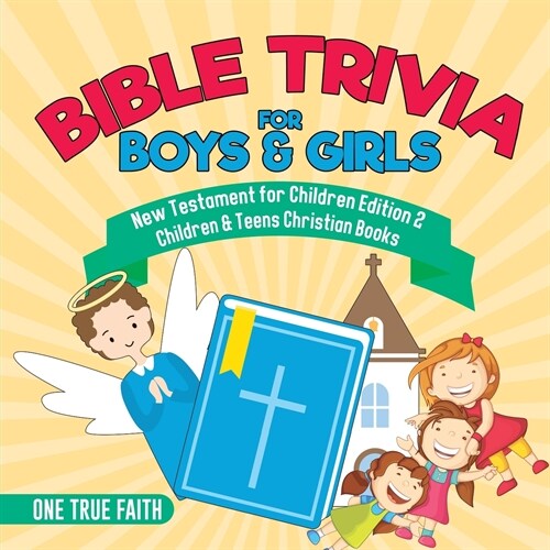 Bible Trivia for Boys & Girls New Testament for Children Edition 2 Children & Teens Christian Books (Paperback)