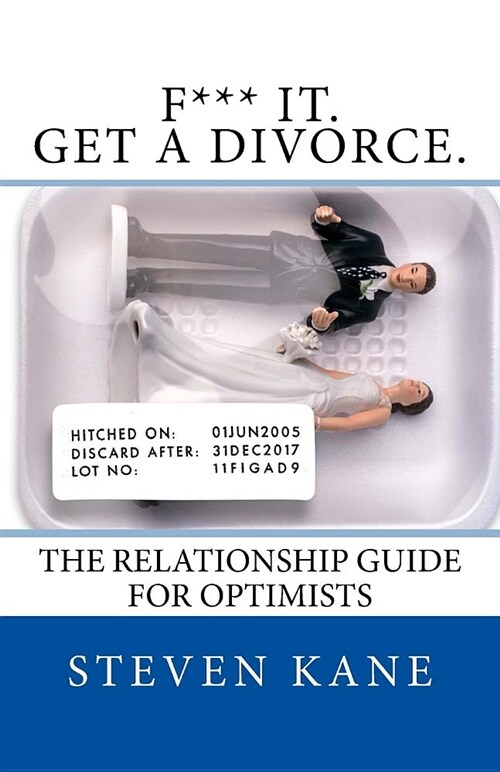 F*** It. Get a Divorce: The Guide for Optimists (Paperback)