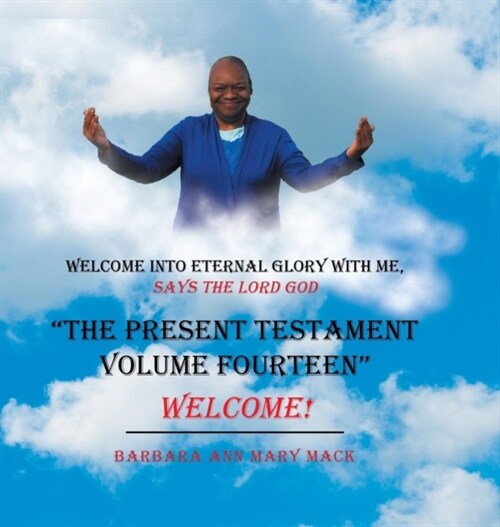 The Present Testament Volume Fourteen: Welcome! (Hardcover)