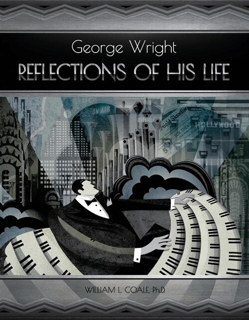 George Wright - Reflections of His Life: Volume 1 (Hardcover)