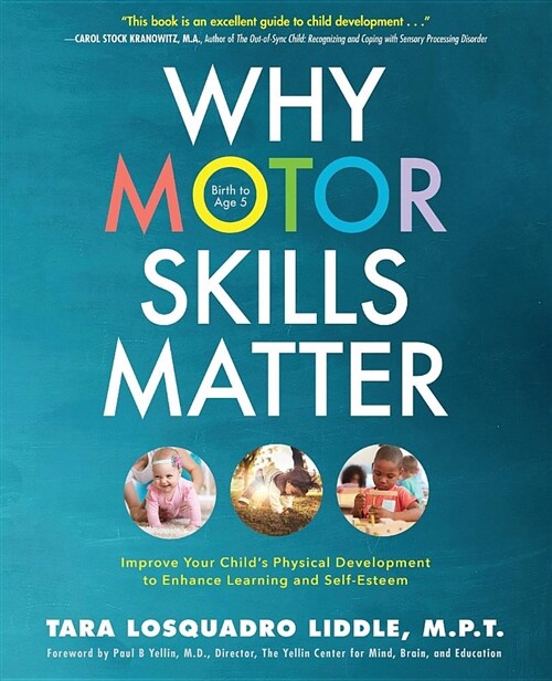 Why Motor Skills Matter: Improve Your Childs Physical Development to Enhance Learning and Self-Esteem (Paperback)