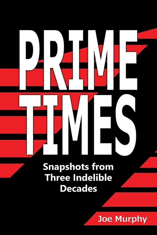 Prime Times: Snapshots from Three Indelible Decades (Paperback)