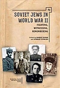 Soviet Jews in World War II: Fighting, Witnessing, Remembering (Paperback)