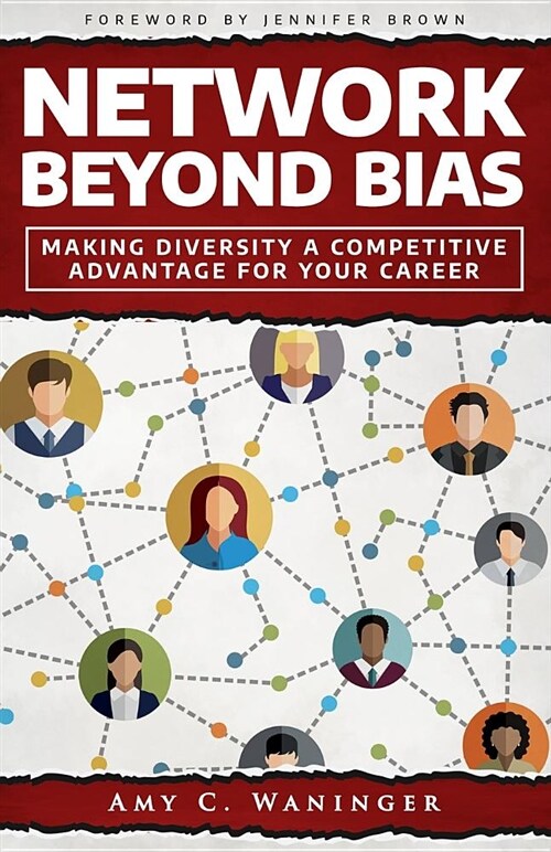 Network Beyond Bias: Making Diversity a Competitive Advantage for Your Career (Paperback)