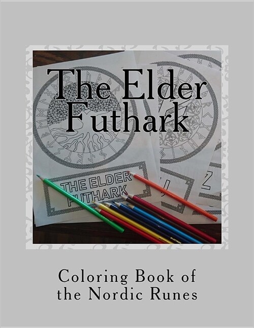 The Elder Futhark: Coloring Book of the Nordic Runes (Paperback)