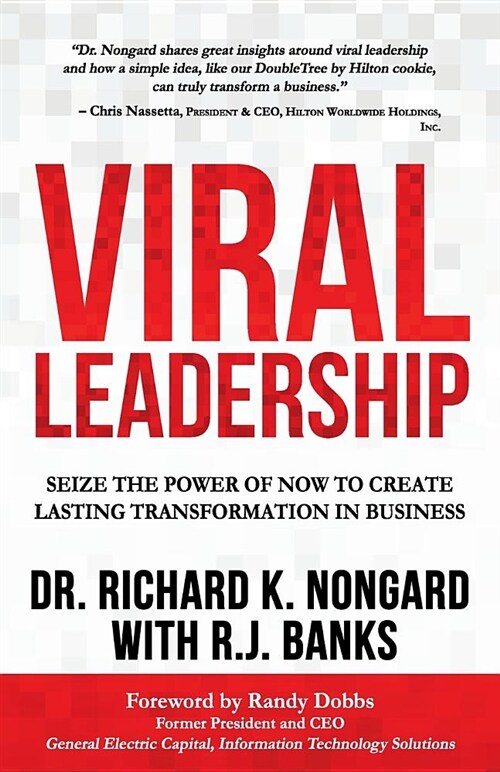 Viral Leadership: Seize the Power of Now to Create Lasting Transformation in Business (Paperback)