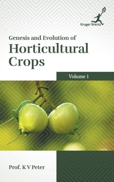 Genesis and Evolution of Horticultural Crops Vol. 1 (Hardcover)