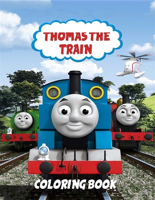 Thomas the Train Coloring Book: Coloring Book for Kids and Adults, This Amazing Coloring Book Will Make Your Kids Happier and Give Them Joy (Paperback)