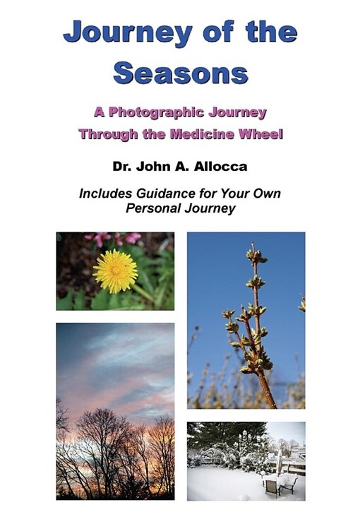 Journey of the Seasons: A Photographic Journey Through the Medicine Wheel (Paperback)