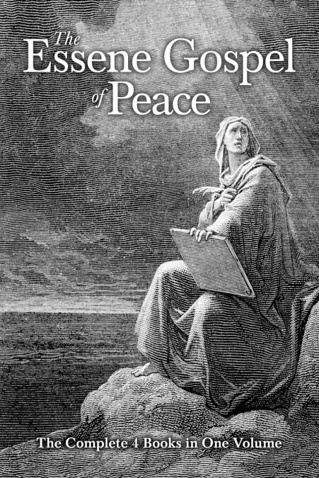 The Essene Gospel of Peace: The Complete 4 Books in One Volume (Paperback)