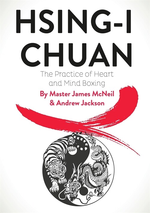 Hsing-I Chuan: The Practice of Heart and Mind Boxing (Paperback)