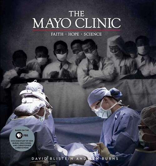 The Mayo Clinic: Faith, Hope, Science (Hardcover)