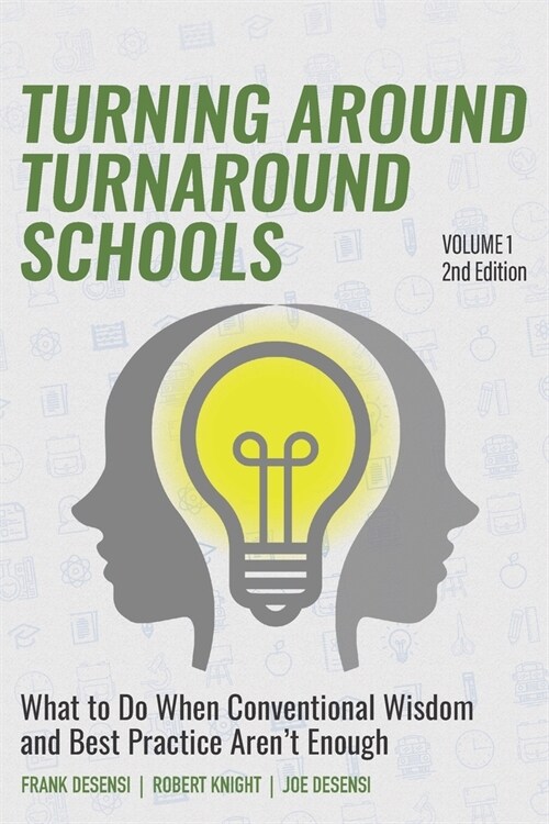 Turning Around Turnaround Schools: What to Do When Conventional Wisdom and Best Practice Arent Enough (Paperback)