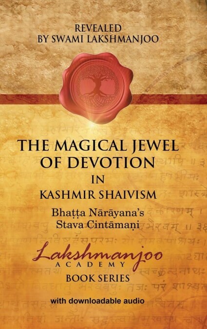 The Magical Jewel of Devotion in Kashmir Shaivism: Bhatta Narayanas Stava Cintamani (Hardcover)